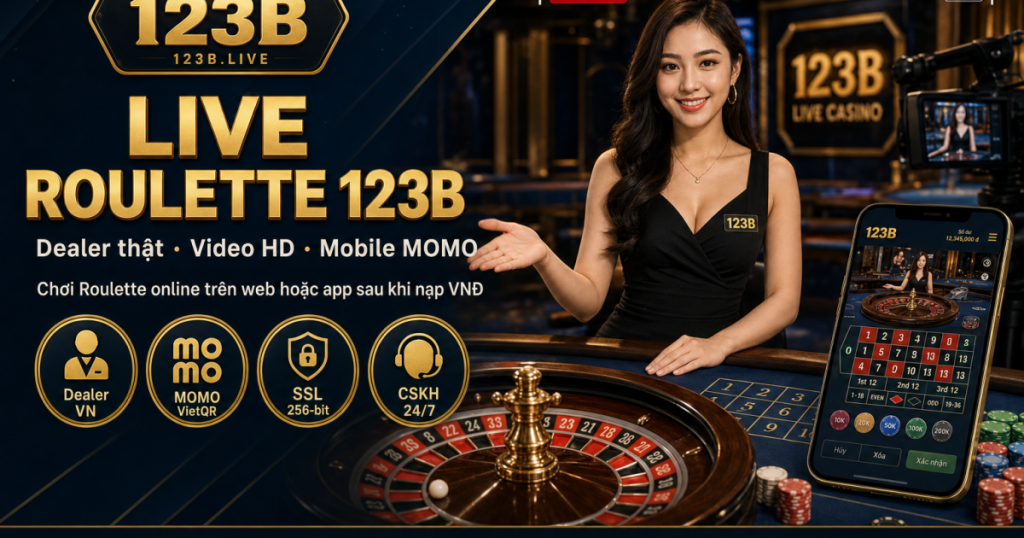 Live Roulette online 123B với dealer thật video HD